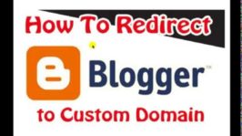 How To Re-direct Blogger To A Custom Domain